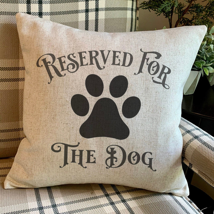 Reserved for the Dog Pillow Cover | 17" x 17" | Strong Linen Blend Fabric | Cover Only