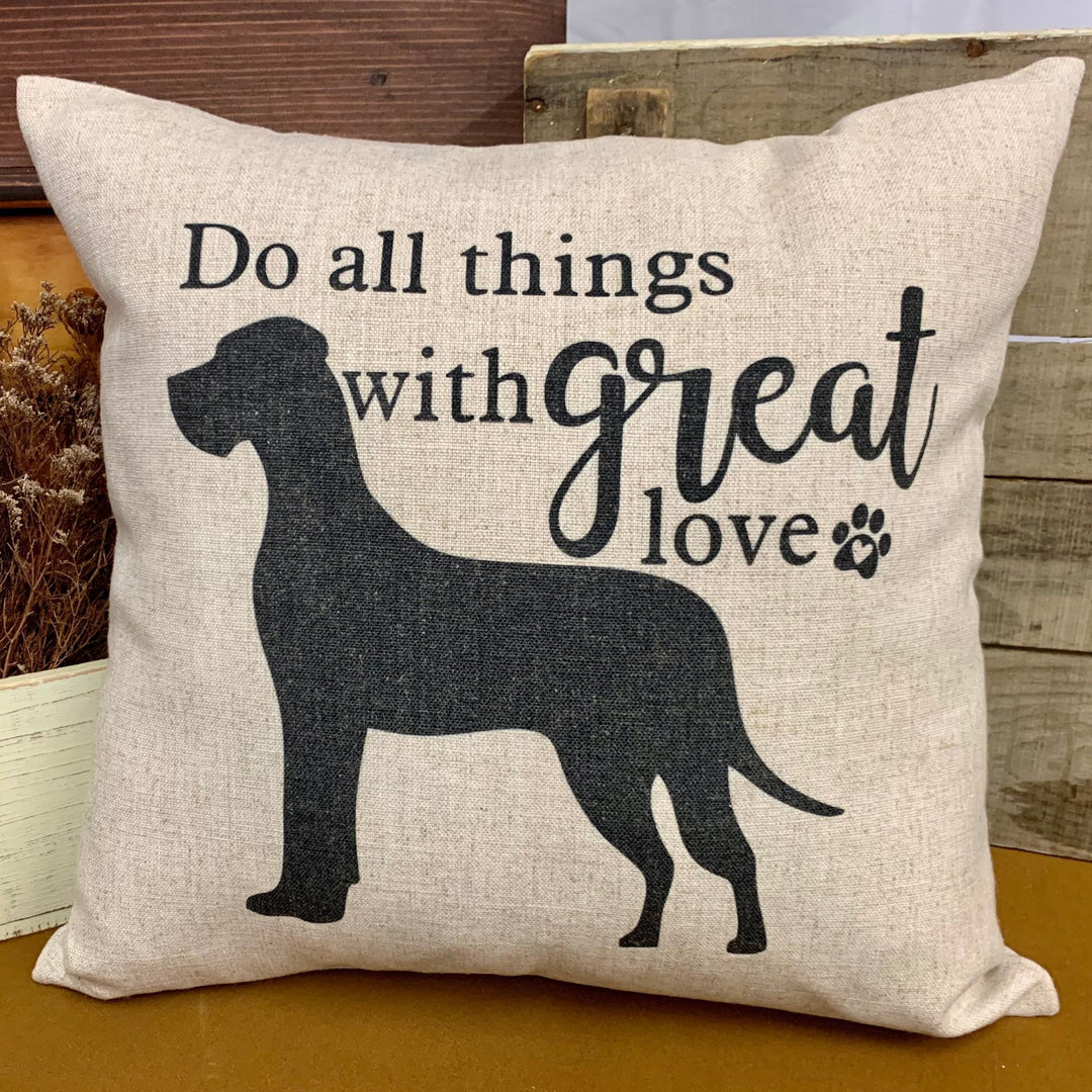 Great Dane Pillow Cover | Do all things with great love | Linen Blend | 17" x 17" | Cover Only