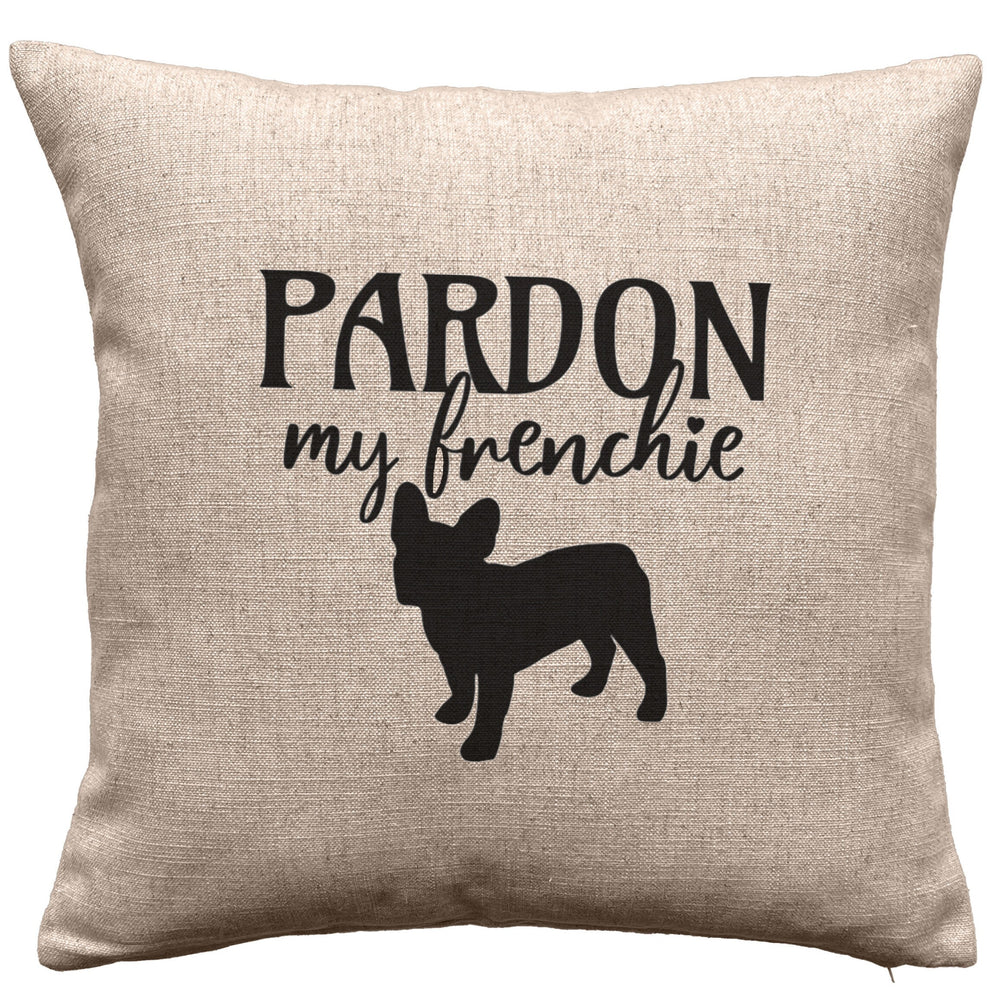 French Bulldog Pillow Cover | Pardon My Frenchie | Linen Blend | 17" x 17" | Cover Only | Frenchie | Dog Lover Gift